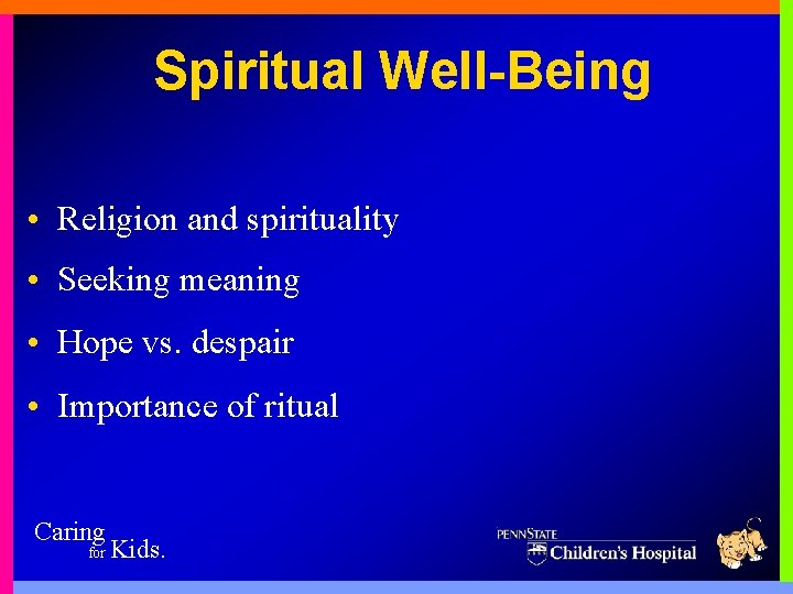 Spiritual Well-Being • Religion and spirituality • Seeking meaning • Hope vs. despair •