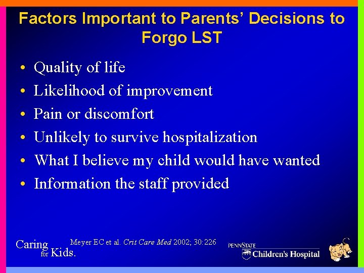 Factors Important to Parents’ Decisions to Forgo LST • • • Quality of life