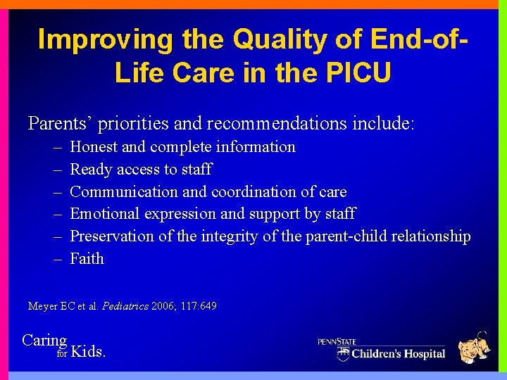 Improving the Quality of End-of. Life Care in the PICU Parents’ priorities and recommendations
