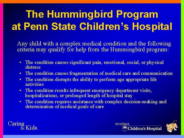 The Hummingbird Program at Penn State Children’s Hospital Any child with a complex medical