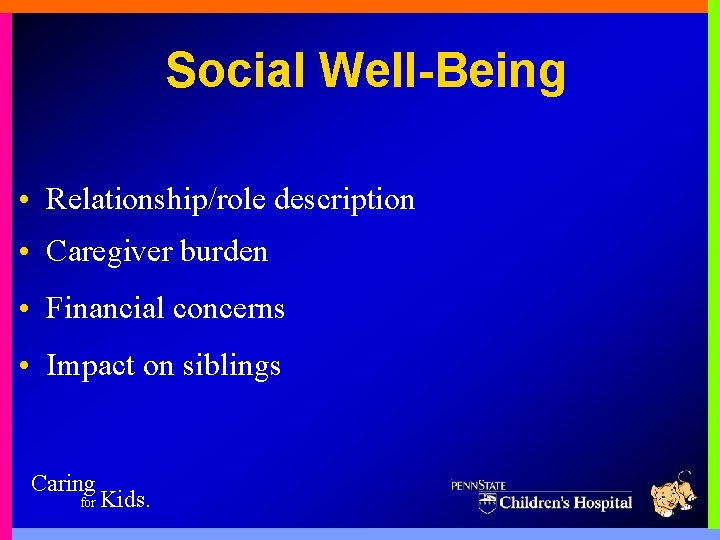 Social Well-Being • Relationship/role description • Caregiver burden • Financial concerns • Impact on