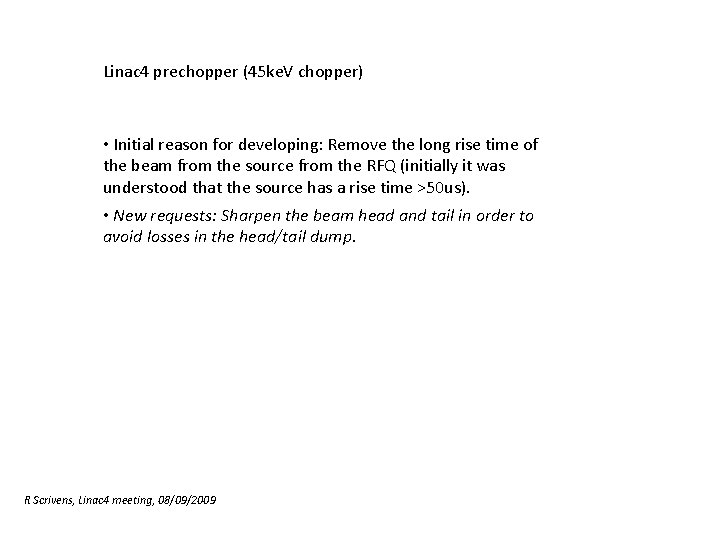 Linac 4 prechopper (45 ke. V chopper) • Initial reason for developing: Remove the