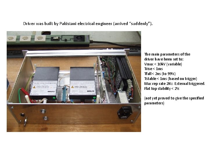 Driver was built by Pakistani electrical engineer (arrived “suddenly”). The main parameters of the