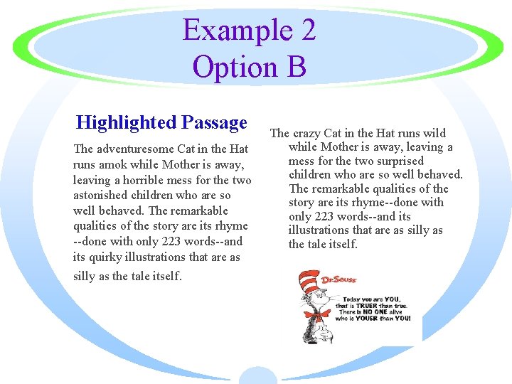 Example 2 Option B Highlighted Passage The adventuresome Cat in the Hat runs amok
