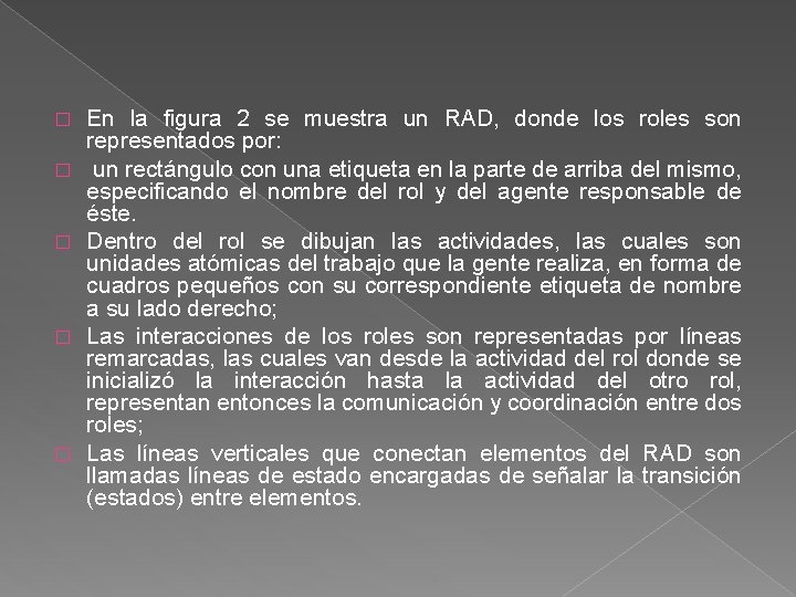 � � � En la figura 2 se muestra un RAD, donde los roles