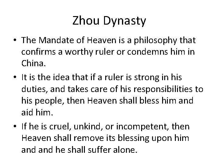 Zhou Dynasty • The Mandate of Heaven is a philosophy that confirms a worthy