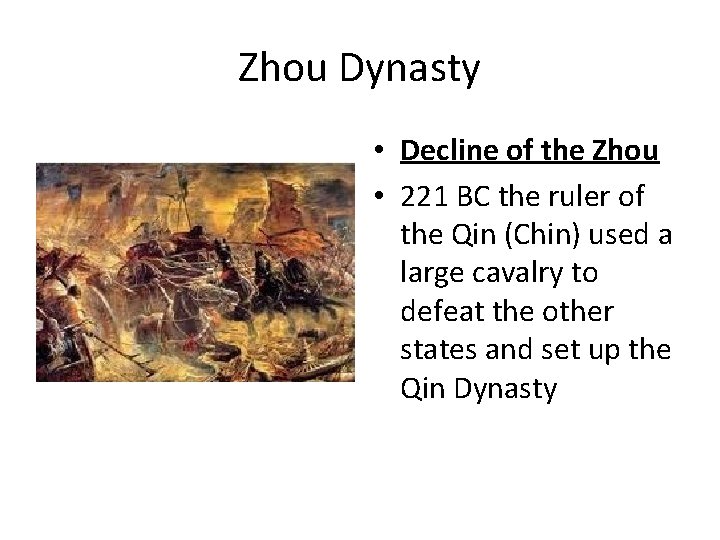 Zhou Dynasty • Decline of the Zhou • 221 BC the ruler of the