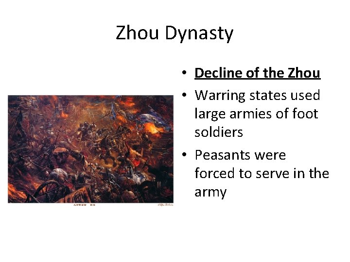 Zhou Dynasty • Decline of the Zhou • Warring states used large armies of