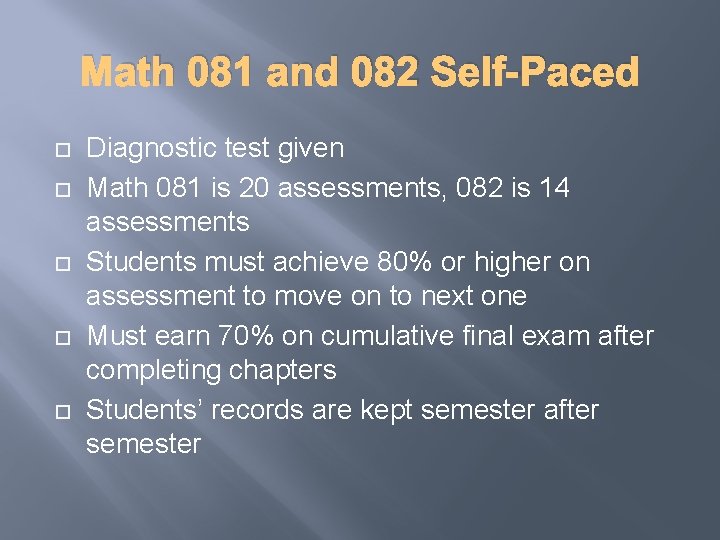 Math 081 and 082 Self-Paced Diagnostic test given Math 081 is 20 assessments, 082