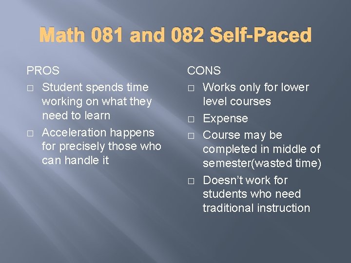 Math 081 and 082 Self-Paced PROS � Student spends time working on what they