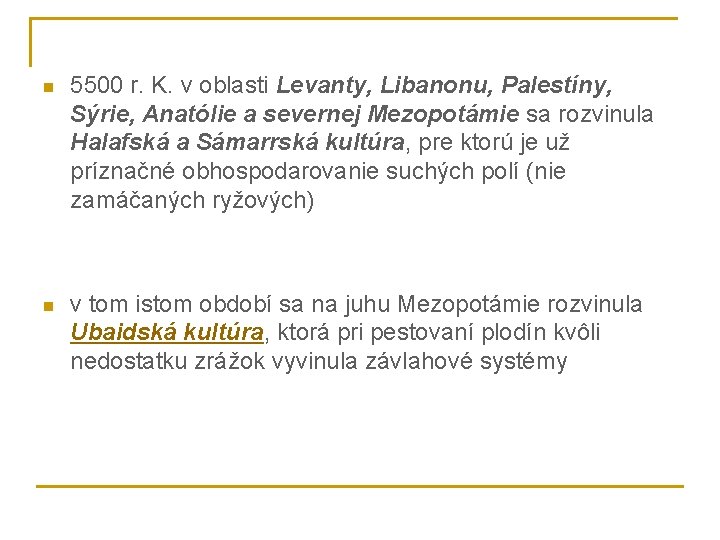 n 5500 r. K. v oblasti Levanty, Libanonu, Palestíny, Sýrie, Anatólie a severnej Mezopotámie