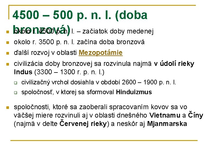 n 4500 – 500 p. n. l. (doba okolo r. 4500 p. n. l. n 4500 – 500 p. n. l. (doba okolo r. 4500 p. n. l.