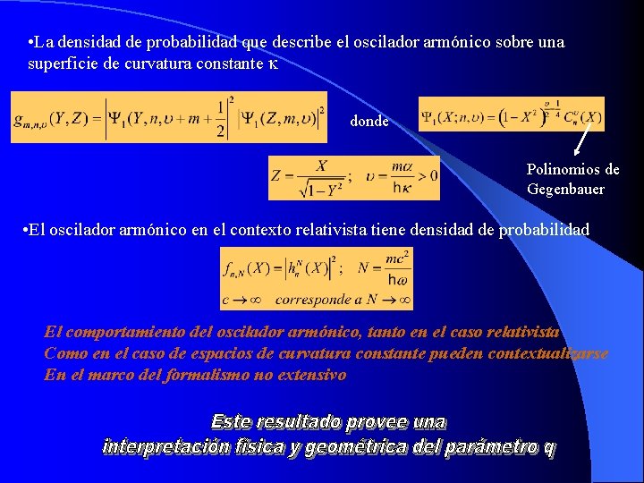  • La densidad de probabilidad que describe el oscilador armónico sobre una superficie