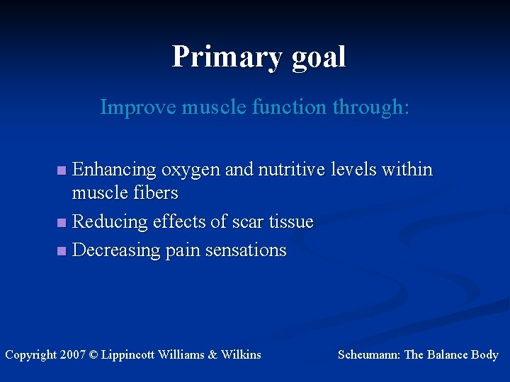 Primary goal Improve muscle function through: Enhancing oxygen and nutritive levels within muscle fibers