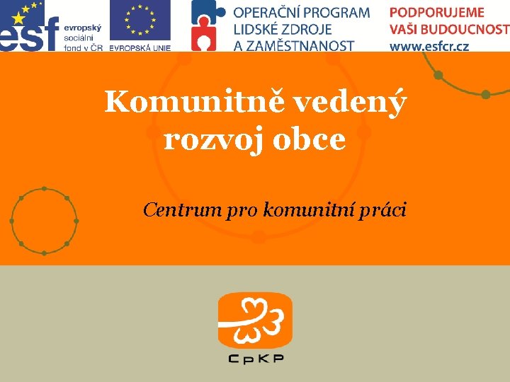 Komunitně vedený rozvoj obce Centrum pro komunitní práci 