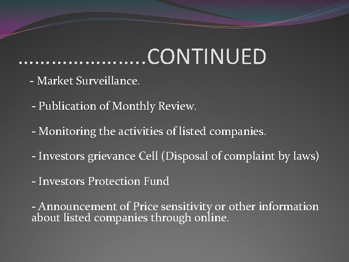 …………………. . CONTINUED - Market Surveillance. - Publication of Monthly Review. - Monitoring the