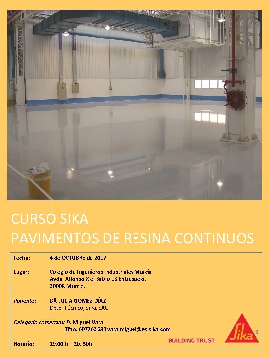 CURSO SIKA PAVIMENTOS DE RESINA CONTINUOS Fecha: 4 de OCTUBRE de 2017 Lugar: Colegio