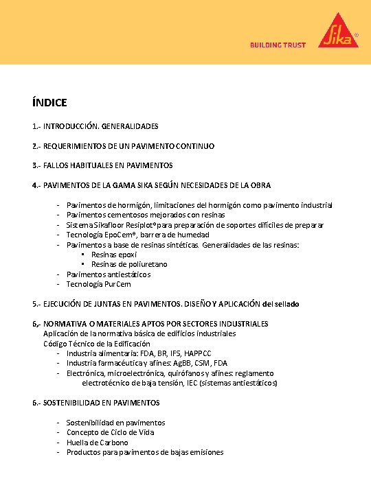 ÍNDICE 1. - INTRODUCCIÓN. GENERALIDADES 2. - REQUERIMIENTOS DE UN PAVIMENTO CONTINUO 3. -