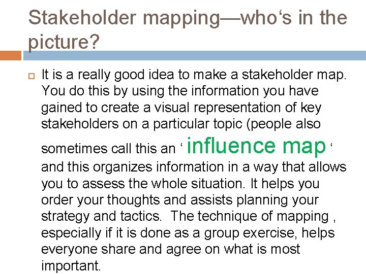 Stakeholder mapping—whoʻs in the picture? It is a really good idea to make a