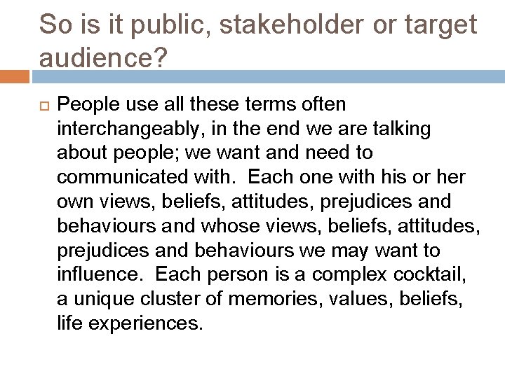 So is it public, stakeholder or target audience? People use all these terms often