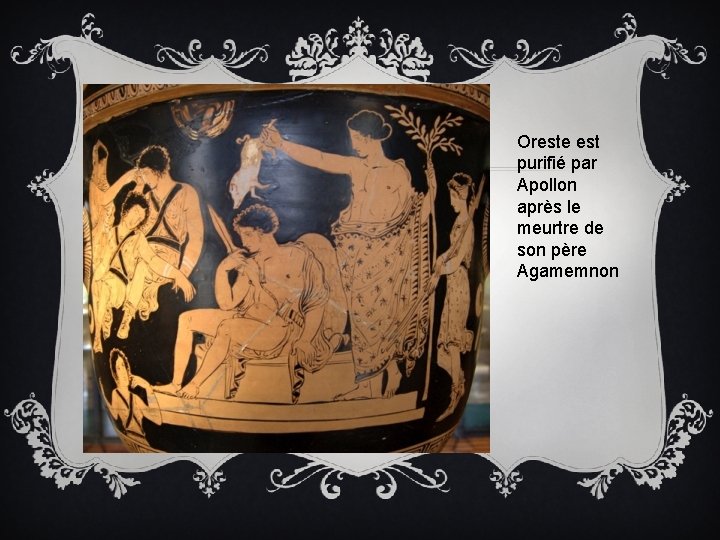 Oreste est purifié par Apollon après le meurtre de son père Agamemnon 