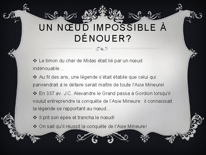 UN NŒUD IMPOSSIBLE À DÉNOUER? v Le timon du char de Midas était lié