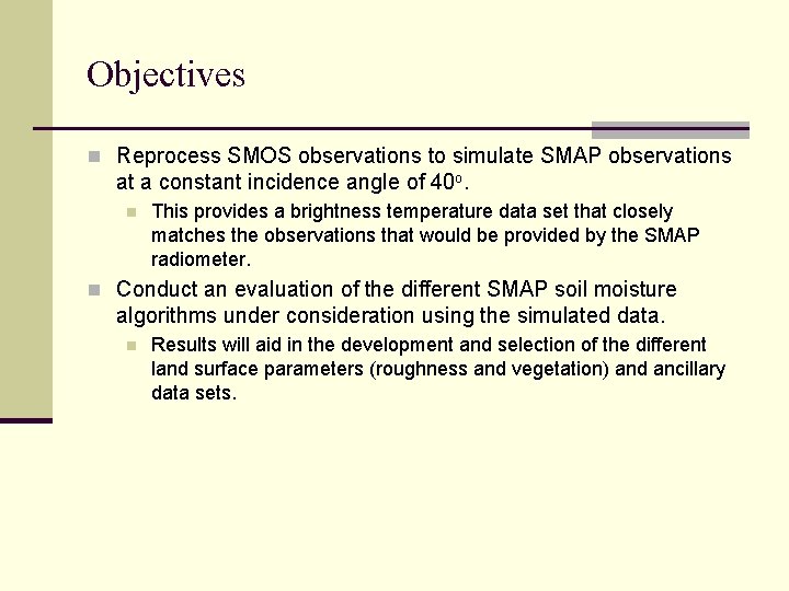 EVALUATION OF SMAP LEVEL 2 SOIL MOISTURE ALGORITHMS