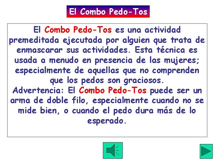 El Combo Pedo-Tos es una actividad premeditada ejecutada por alguien que trata de enmascarar