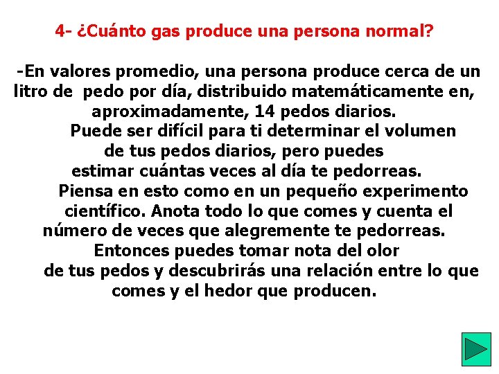 4 - ¿Cuánto gas produce una persona normal? -En valores promedio, una persona produce