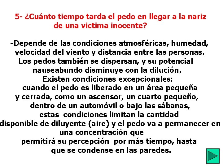  5 - ¿Cuánto tiempo tarda el pedo en llegar a la nariz de