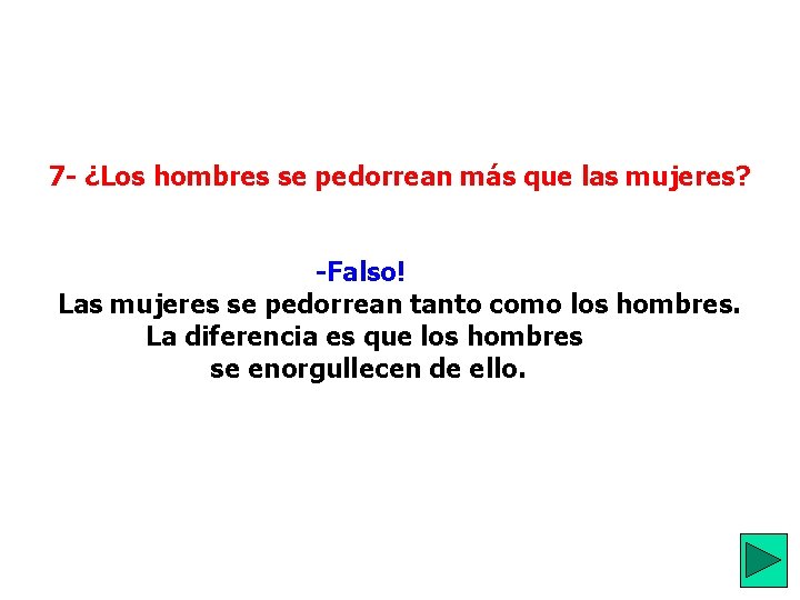  7 - ¿Los hombres se pedorrean más que las mujeres? -Falso! Las mujeres