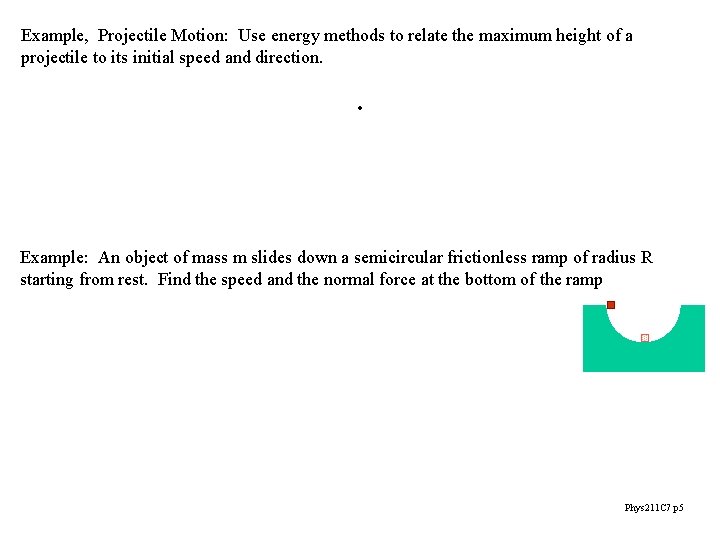 Example, Projectile Motion: Use energy methods to relate the maximum height of a projectile