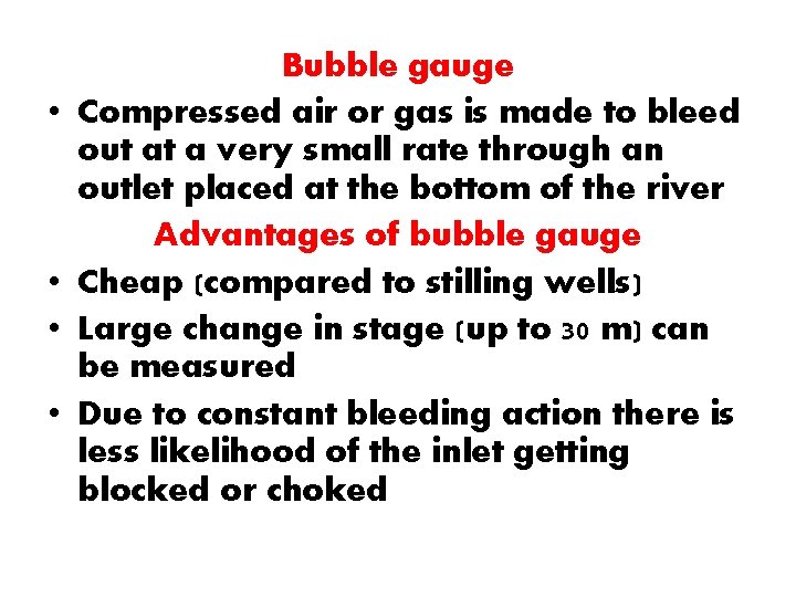 • • Bubble gauge Compressed air or gas is made to bleed out
