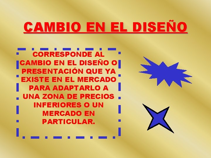 CAMBIO EN EL DISEÑO CORRESPONDE AL CAMBIO EN EL DISEÑO O PRESENTACIÓN QUE YA CAMBIO EN EL DISEÑO CORRESPONDE AL CAMBIO EN EL DISEÑO O PRESENTACIÓN QUE YA