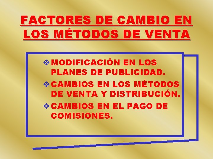 FACTORES DE CAMBIO EN LOS MÉTODOS DE VENTA v MODIFICACIÓN EN LOS PLANES DE FACTORES DE CAMBIO EN LOS MÉTODOS DE VENTA v MODIFICACIÓN EN LOS PLANES DE