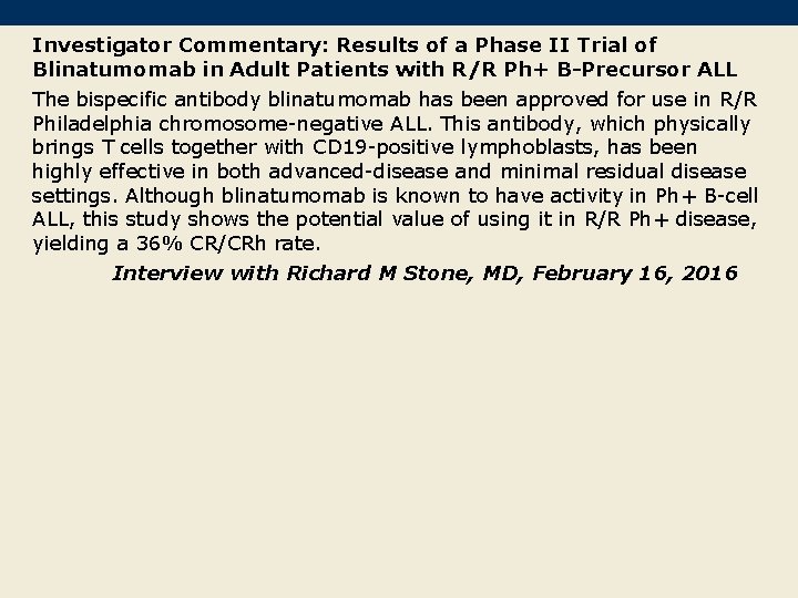 Investigator Commentary: Results of a Phase II Trial of Blinatumomab in Adult Patients with