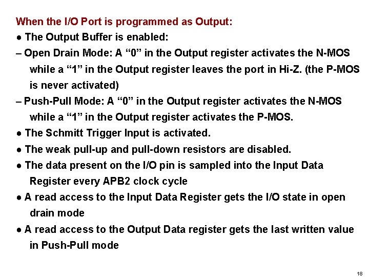 When the I/O Port is programmed as Output: ● The Output Buffer is enabled: