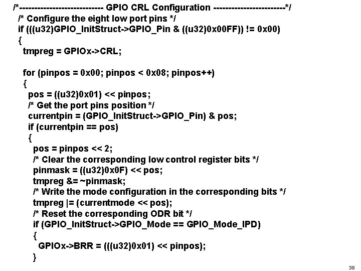 /*-------------- GPIO CRL Configuration ------------*/ /* Configure the eight low port pins */ if