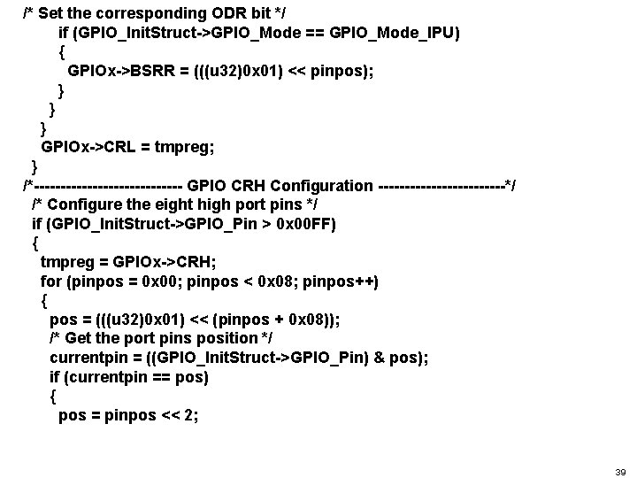/* Set the corresponding ODR bit */ if (GPIO_Init. Struct->GPIO_Mode == GPIO_Mode_IPU) { GPIOx->BSRR
