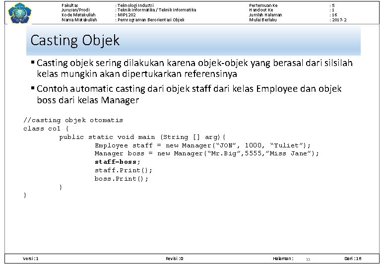 Fakultas Jurusan/Prodi Kode Matakuliah Nama Matakuliah : Teknologi Industri : Teknik Informatika / Teknik