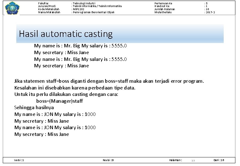 Fakultas Jurusan/Prodi Kode Matakuliah Nama Matakuliah : Teknologi Industri : Teknik Informatika / Teknik