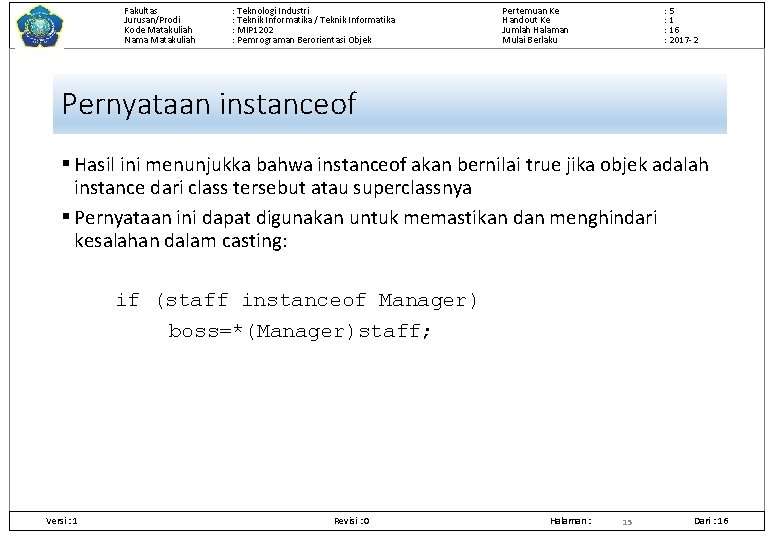 Fakultas Jurusan/Prodi Kode Matakuliah Nama Matakuliah : Teknologi Industri : Teknik Informatika / Teknik