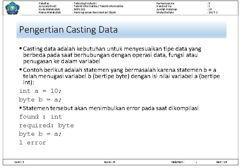 Fakultas Jurusan/Prodi Kode Matakuliah Nama Matakuliah : Teknologi Industri : Teknik Informatika / Teknik