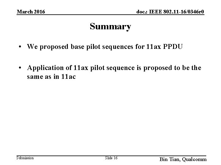 March 2016 doc. : IEEE 802. 11 -16/0346 r 0 Summary • We proposed