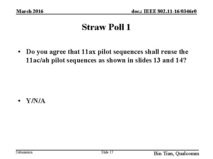 March 2016 doc. : IEEE 802. 11 -16/0346 r 0 Straw Poll 1 •