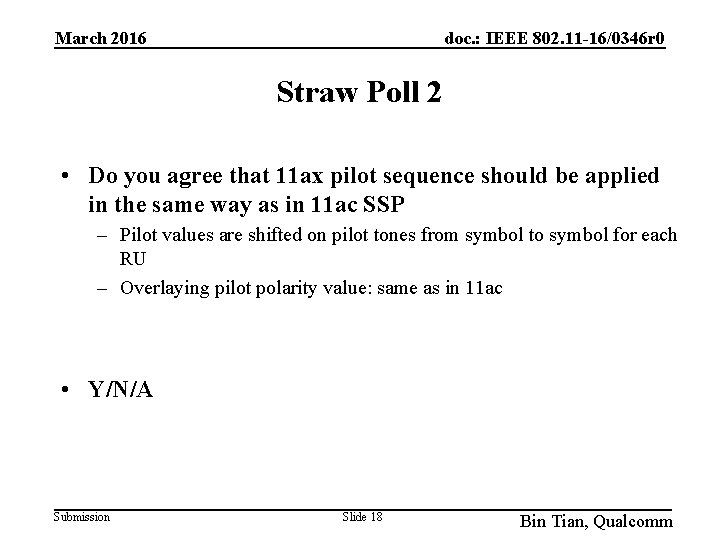 March 2016 doc. : IEEE 802. 11 -16/0346 r 0 Straw Poll 2 •