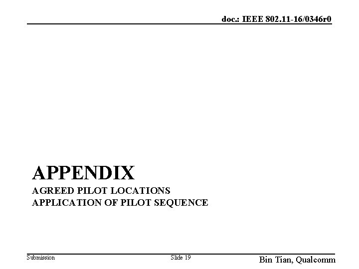 doc. : IEEE 802. 11 -16/0346 r 0 APPENDIX AGREED PILOT LOCATIONS APPLICATION OF