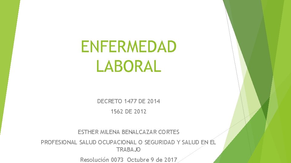 ENFERMEDAD LABORAL DECRETO 1477 DE 2014 1562 DE 2012 ESTHER MILENA BENALCAZAR CORTES PROFESIONAL