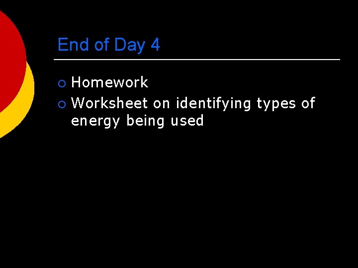 End of Day 4 Homework ¡ Worksheet on identifying types of energy being used