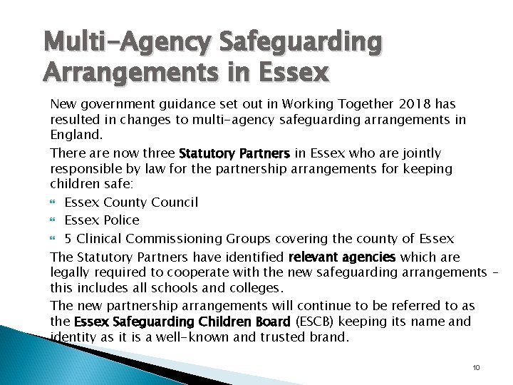 Multi-Agency Safeguarding Arrangements in Essex New government guidance set out in Working Together 2018